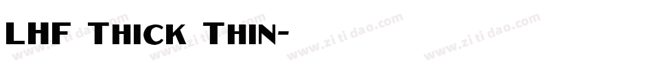 LHF Thick Thin字体转换